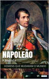 Icon image Napoleão Bonaparte: A Biografia
