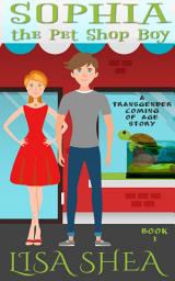 Icon image Sophia the Pet Shop Boy - a Transgender Coming of Age Story
