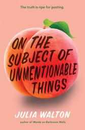 Icon image On the Subject of Unmentionable Things