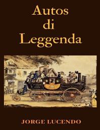 Icon image Autos di Leggenda - 116 Le prime auto della storia