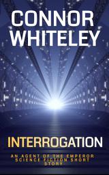 Icon image Interrogation: An Agent of The Emperor Science Fiction Short Story