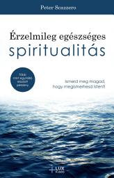 Icon image Érzelmileg egészséges spiritualitás: Ismerd meg magad, hogy megismerhesd Istent!