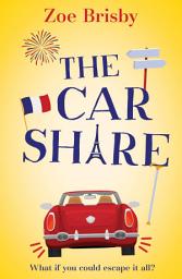 Icon image The Car Share: An absolutely IRRESISTIBLE feel-good novel about second chances
