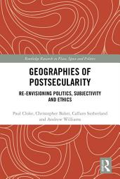 Icon image Geographies of Postsecularity: Re-envisioning Politics, Subjectivity and Ethics
