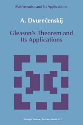 Icon image Gleason's Theorem and Its Applications
