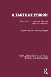 Icon image A Taste of Prison: Custodial Conditions for Trial and Remand Prisoners