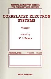 Icon image Correlated Electron Systems: Proceedings of the 9th Jerusalem Winter School for Theoretical Physics