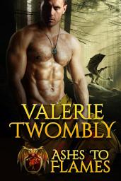 Icon image Ashes To Flames: Alpha Dragon Shifter Fire & Rescue Steamy Romance