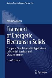 Icon image Transport of Energetic Electrons in Solids: Computer Simulation with Applications to Materials Analysis and Characterization, Edition 4