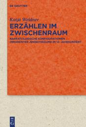 Icon image Erzählen im Zwischenraum: Narratologische Konfigurationen immanenter Jenseitsräume im 12. Jahrhundert