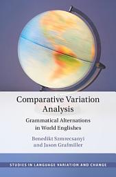 Icon image Comparative Variation Analysis: Grammatical Alternations in World Englishes