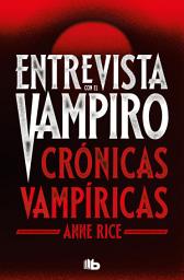 Icon image Entrevista con el vampiro (Crónicas Vampíricas 1)