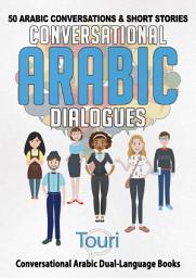 Icon image Conversational Arabic Dialogues: 50 Arabic Conversations and Short Stories
