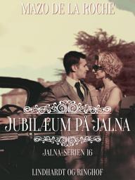 Icon image Jubilæum på Jalna: Bind 16