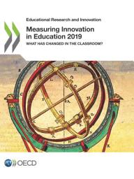 Icon image Educational Research and Innovation Measuring Innovation in Education 2019 What Has Changed in the Classroom?: What Has Changed in the Classroom?