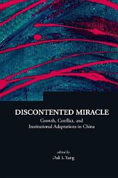 Icon image Discontented Miracle: Growth, Conflict, and Institutional Adaptations in China