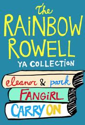 Icon image The Rainbow Rowell YA Collection: Eleanor & Park, Fangirl, Carry On