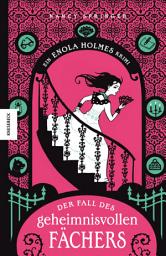 Icon image Der Fall des geheimnisvollen Fächers: Ein Enola-Holmes-Krimi: Band 4