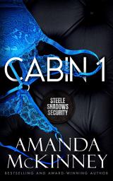Icon image Cabin 1 (Steele Shadows Security): Book One