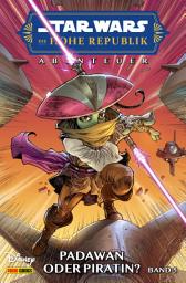 Icon image Star Wars: Die Hohe Republik - Abenteuer - Band 5: Padawan oder Piratin?