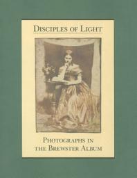 Icon image Disciples of Light: Photographs in the Brewster Album