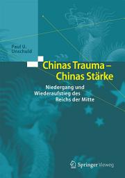 Icon image Chinas Trauma – Chinas Stärke: Niedergang und Wiederaufstieg des Reichs der Mitte