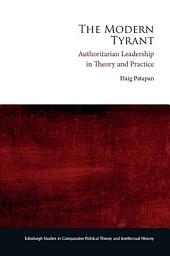Icon image Modern Tyrant: Authoritarian Leadership in Theory and Practice