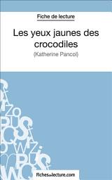 Icon image Les yeux jaunes des crocodiles: Analyse complète de l'oeuvre