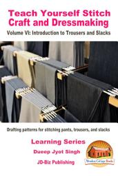Icon image Teach Yourself Stitch Craft and Dressmaking Volume VI: Introduction to Trousers and Slacks - Drafting patterns for stitching pants, trousers, and slacks