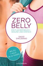 Icon image Zero Belly: Ein flacher Bauch - gesund und einfach - Bis zu 7 Kilo in 14 Tagen