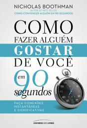 Icon image Como fazer alguém gostar de você em 90 segundos
