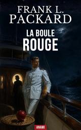 Icon image La boule rouge: Un thriller maritime où personne à bord n’échappe au soupçon