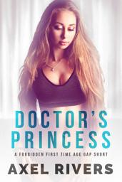 Icon image Doctor's Princess: A Forbidden First Time Virgin Breeding Age Gap Erotica Short