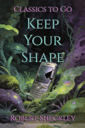 Icon image Keep Your Shape: Restored Classics to Go Edition