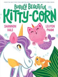 Icon image Bubbly Beautiful Kitty-Corn: A Picture Book