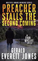 Icon image Preacher Stalls the Second Coming: An Evan Wycliff Mystery