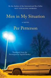 Icon image Men in My Situation: A Novel