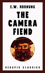 Icon image The Camera Fiend (Serapis Classics)