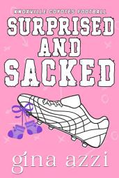Icon image Surprised and Sacked: A Surprise Baby Second Chance Football Romance Novel