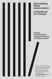 Icon image Dismantling Mass Incarceration: A Handbook for Change
