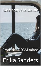 Icon image Gezinsquarantaine: Erotische BDSM taboe