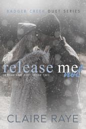 Icon image Release Me Not: Ethan & Zoey #2 (A Secret Workplace New Adult Romance)