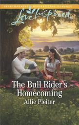 Icon image The Bull Rider's Homecoming: A Wholesome Western Romance