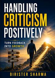 Icon image Handling Criticism Positively: Turn Feedback into Growth
