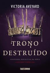Icon image Trono destruído: Coletânea definitiva da série A Rainha Vermelha