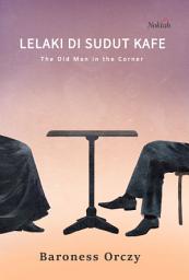 Icon image Lelaki di Sudut Kafe: The Old Man in the Corner
