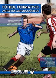 Icon image Fútbol formativo: Aspectos metodológicos