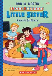 Icon image Baby-Sitters Little Sister: Karen's Brothers (Baby-Sitters Little Sister #17)