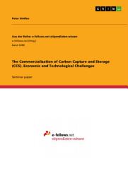 Icon image The Commercialization of Carbon Capture and Storage (CCS). Economic and Technological Challenges