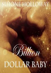 Icon image Billion Dollar Baby: Book 2, Part 2 (Billionaire, Breeding, Erotic Romance, Suspense)